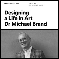 Designing a Life in Art with Dr Michael Brand 
