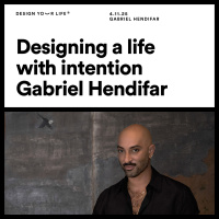 Designing a life with intention with Gabriel Hendifar