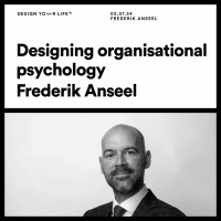 Designing organisational psychology with Prof. Frederik Anseel