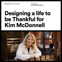 Designing a life to be Thankful for with Kim McDonnell