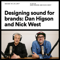 Designing sound for brands with Dan Higson  Nick West