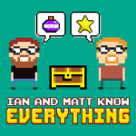 Ian And Matt Know Everything