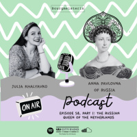 Bourgmeisterin Episode #58: The Russian Queen of the Netherlands, part 1