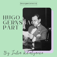Bourgmeisterin Episode #34: Hugo Gernsback, Part 3
