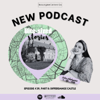 Bourgmeisterin Episode #39: Differdange castle, part 2