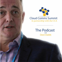 Cloud Comms Summit 2018 Podcast #3 with Dave Dadds