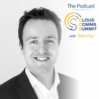 Cloud Comms Summit 2019 Podcast #3 with Alan Foy