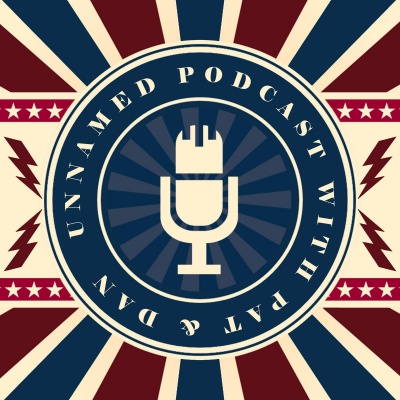 Unnamed Podcast With Pat  Dan