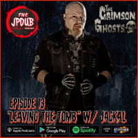 Leaving the Tomb with Jackal of The Crimson Ghosts - Ep 13 - The JPDUB