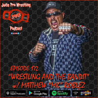 Wrestling and The Bandit with Matthew MK Roblez