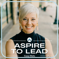 341. The Truth Behind Leadership Clarity and Collaboration: Featuring Casey Watts