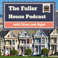 The Fuller House Podcast Episode 2 - The Delicious Bob Saget 