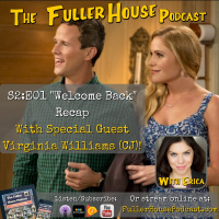 Fuller House S2:E01 Welcome Back Recap w/ Virginia Williams (aka CJ!)