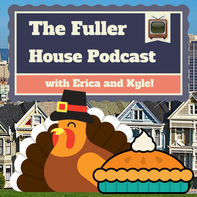 The Fuller House Podcast - (full House Too!)