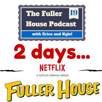 The Fuller House Podcast - (full House Too!)