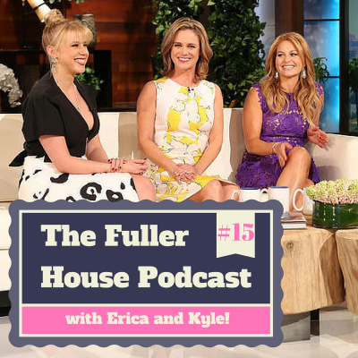 The Fuller House Podcast - (full House Too!)