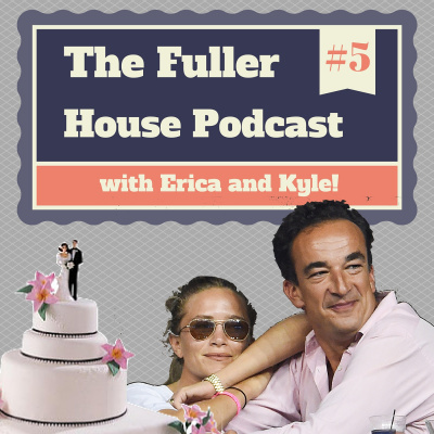 The Fuller House Podcast - (full House Too!)