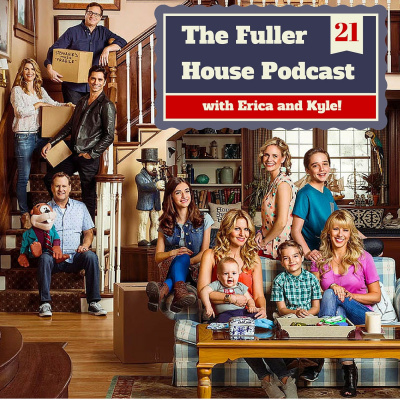 The Fuller House Podcast - (full House Too!)