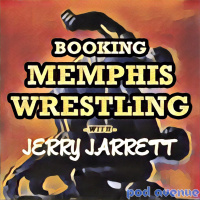 Episode 4: Booking 101 - Part 1: Booking wrestling TV and Jerry Jarrett: The Artist