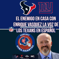 TEXANS VS GIANTS WEEK 10 - El Enemigo en Casa con Enrique Vasquez la voz de los Houston Texans en español