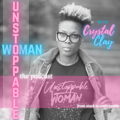 Unstoppable Woman, With Crystal Clay