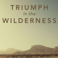 Triumph in the Wilderness