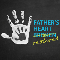 A Fathers Heart Restored