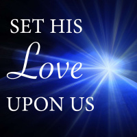 Set His Love On Us