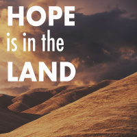 Hope is in the Land