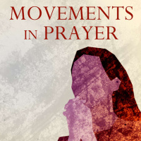 Movements in Prayer