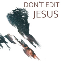 Dont Edit Jesus