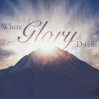 Where Glory Dwells