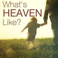 Whats Heaven Like?