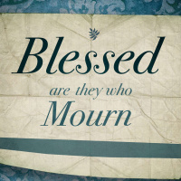 Blessed Are Those Who Mourn