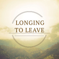 Longing to Leave