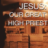 Jesus Our Great High Priest