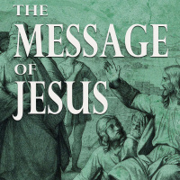 The Message of Jesus