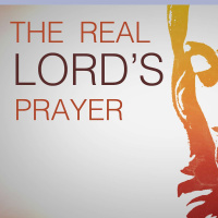 The Real Lords Prayer
