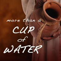 More Than a Cup of Water