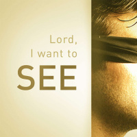 Lord, I Want To See