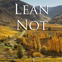 Lean Not On Your Own Understanding