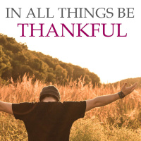 In All Things Be Thankful