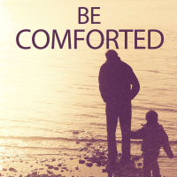 Be Comforted