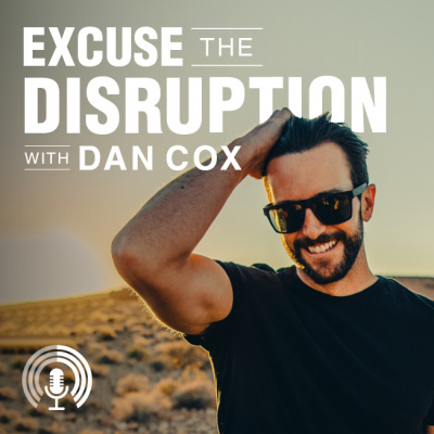 Excuse The Disruption With Dan Cox