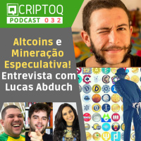 Além do Bitcoin: Altcoins e Mineração Especulativa com Lucas Abduch da Bitcoaching
