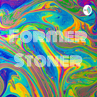 Former Stoner