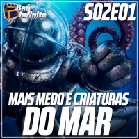 Baú Infinito S02E01 - Mais medo e criaturas do mar