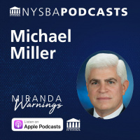 NYSBA President Michael Miller | Free Expression is the Bedrock of Society | Miranda Warnings