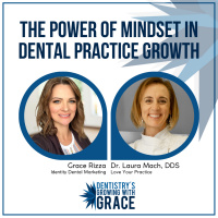 The Power of Mindset in Dental Practice Growth