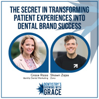 The Secret in Transforming Patient Experiences into Dental Brand Success